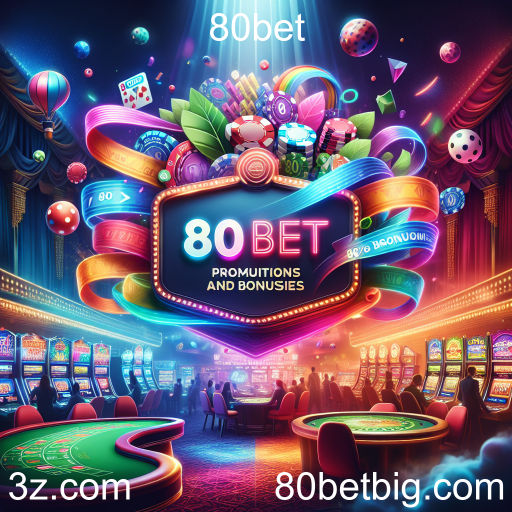 Maximize sua Experiência com Bônus e Promoções no 80bet